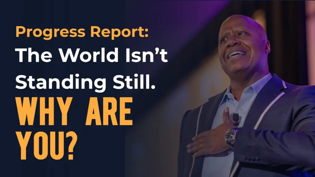 Featured image with the text "Progress Report: The World Isn't Standing Still. Why Are You?" beside a motivational speaker on stage, encouraging personal growth, leadership, and continuous progress.