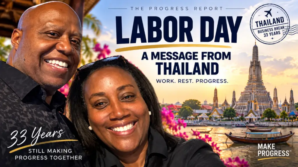 Featured image for The Progress Report showing a smiling couple in Thailand with Wat Arun in the background, featuring the text "Labor Day: A Message From Thailand" and "33 Years Still Making Progress Together."